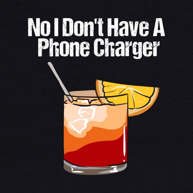 No I Don't Have A Phone Charger by maxcode